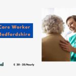 Latest Care Worker Jobs in Bedfordshire 2024 – Apply Now