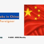 Latest Jobs in China as a Foreigner 2024 – Apply Now