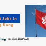 Latest Jobs in Hong Kong 2024 – Apply Now