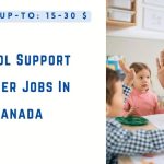 School Support Worker Jobs In Canada 2024 – Visa Sponsorship