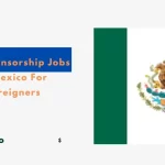 Visa Sponsorship Jobs in Mexico For Foreigners