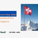 Visa Sponsorship Jobs in Switzerland For Foreigners 2024