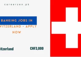 Banking jobs in Switzerland 2024 – Apply Now