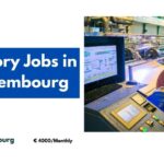 Factory Jobs in Luxembourg 2024 – Visa Sponsorship