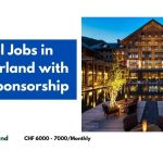 Hotel Jobs in Switzerland with Visa Sponsorship 2024