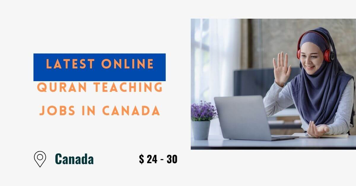 Latest Online Quran Teaching Jobs in Canada 2024 – Apply Now