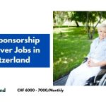 Visa Sponsorship Caregiver Jobs in Switzerland 2024