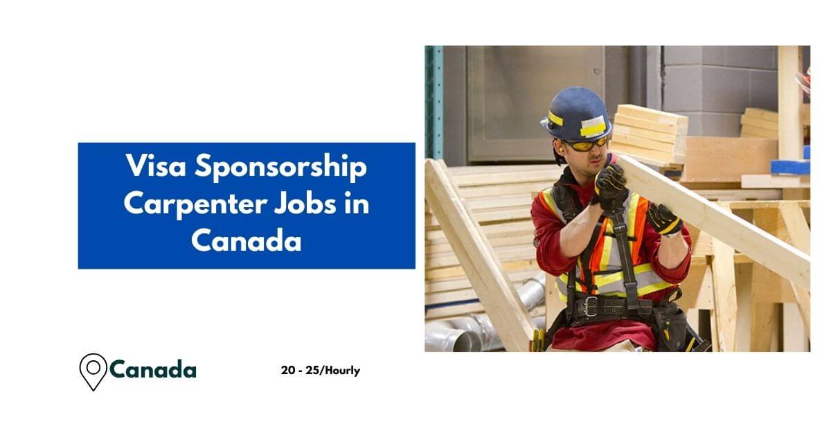 Visa Sponsorship Carpenter Jobs in Canada 2024 – Apply Now