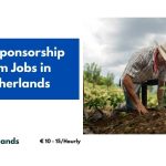 Visa Sponsorship Farm Jobs in Netherlands 2024 – Apply Now