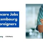 Healthcare Jobs in Luxembourg for Foreigners 2024