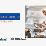 Latest Hotel Jobs in Switzerland 2024 – Apply Now