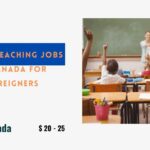 Latest Teaching Jobs in Canada for Foreigners 2024 (20$ – 25$ Hourly)