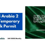 Saudi Arabia 2 Year Temporary Work Permit 2024 – Apply Now