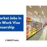 Supermarket Jobs in UK with Work Visa Sponsorship 2024