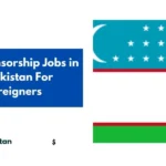 Visa Sponsorship Jobs in Uzbekistan For Foreigners